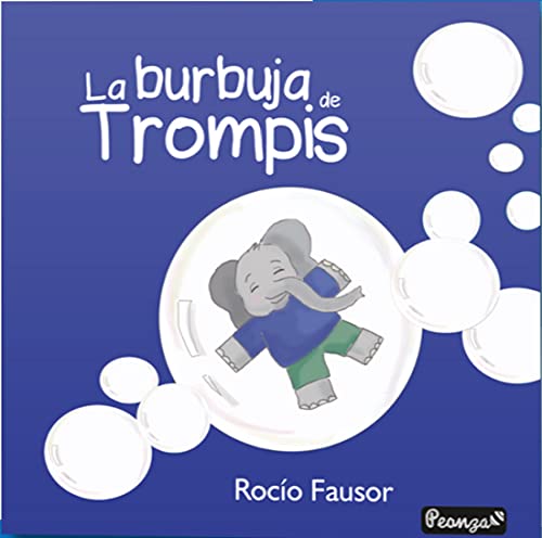 "La burbuja de Trompis", un cuento infantil ilustrado de la Prof.ª Rocío Fausor para que los niños aprendan a gestionar sus emociones